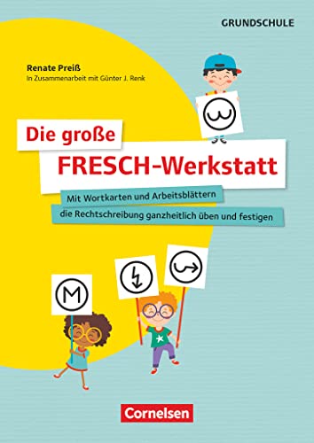 Die große FRESCH-Werkstatt - Mit Wortkarten und Arbeitsblättern die Rechtschreibung ganzheitlich üben und festigen: Lernkarten mit Begleitheft und Material über Webcode von Cornelsen Pädagogik