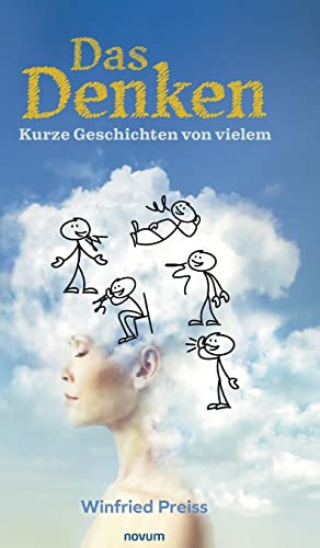 Das Denken – Kurze Geschichten von vielem von novum Verlag