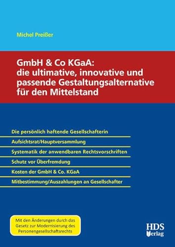 GmbH & Co KGaA: die ultimative, innovative und passende Gestaltungsalternative für den Mittelstand von HDS-Verlag