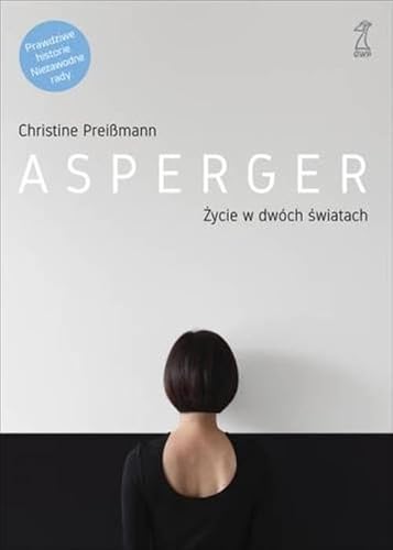 Asperger: Życie w dwóch światach Asperger: Życie w dwóch światach