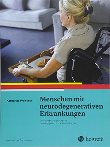 Menschen mit neurodegenerativen Erkrankungen: Leitlinien der Ergotherapie, Band 8 von Hogrefe (vorm. Verlag Hans Huber )