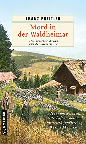 Mord in der Waldheimat: Historischer Krimi aus der Steiermark (Mürzmorde) von Gmeiner Verlag