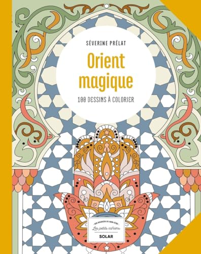 Orient magique: 100 dessins à colorier von SOLAR