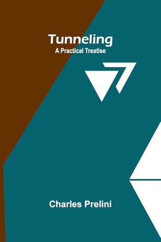 Tunneling: A Practical Treatise von Alpha Edition