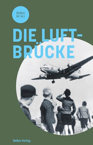 Die Luftbrücke (BeBra MINI) von Bebra Verlag