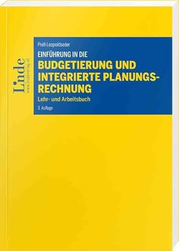 Einführung in die Budgetierung und integrierte Planungsrechnung: Lehr- und Arbeitsbuch (Linde Lehrbuch) von Linde Verlag Ges.m.b.H.