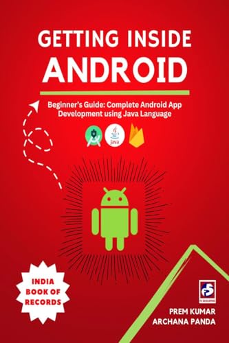Getting Inside Android: Beginner's Guide: Complete Android App Development using Java von Notion Press