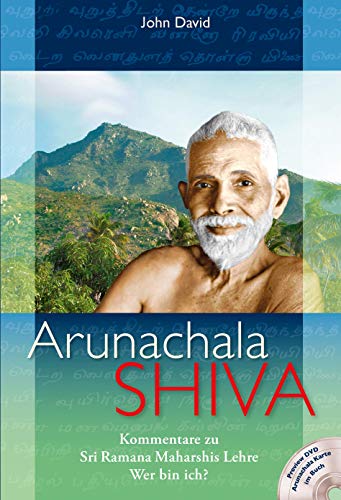 Arunachala Shiva: Kommentare zu Sri Ramana Maharshis Lehre Wer bin ich?