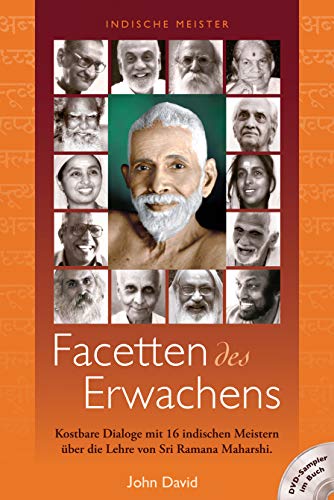 Facetten des Erwachens: Kostbare Dialoge mit 16 indischen Meistern über die Lehre von Sri Ramana Maharshi