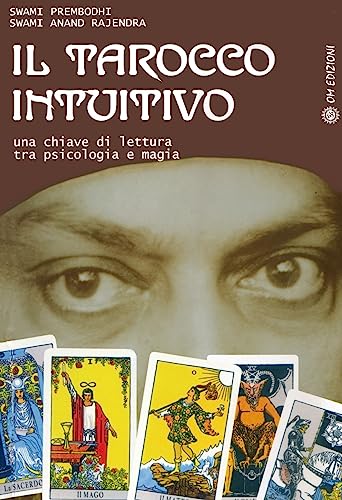 Il tarocco intuitivo. Una chiave di lettura tra psicologia e magia (I saggi)