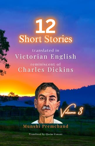12 Munshi Premchand Short Stories: Reminiscent of Charles Dickins von Independently published