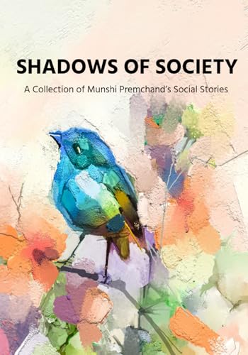 Shadows of Society: A Collection of Munshi Premchand’s Social Stories von Independently published