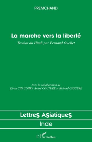 La marche vers la liberté: Traduit du Hindi par Fernand OUELLET von L'HARMATTAN