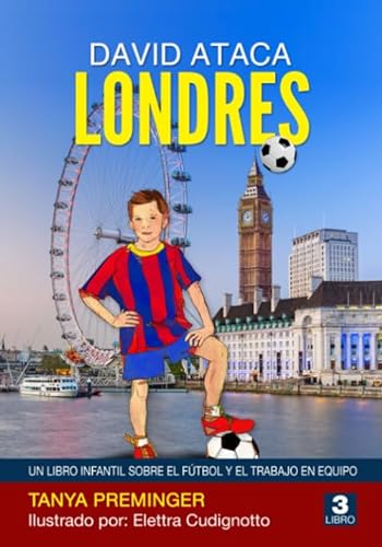 David ataca Londres: Un libro infantil sobre el fútbol y el trabajo en equipo (David quiere ser Messi, Band 3) von Independently published