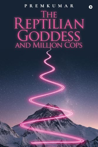 The Reptilian Goddess and Million Cops von Notion Press
