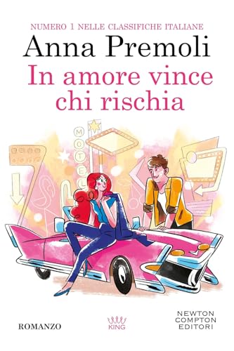 In amore vince chi rischia (King) von Newton Compton Editori