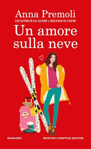 Un amore sulla neve (Gli insuperabili Gold) von Newton Compton Editori