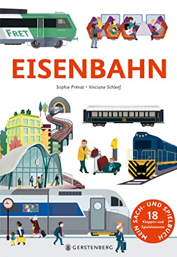 Eisenbahn: Mein Sach- und Spielbuch mit 18 Klappen und Spielelementen