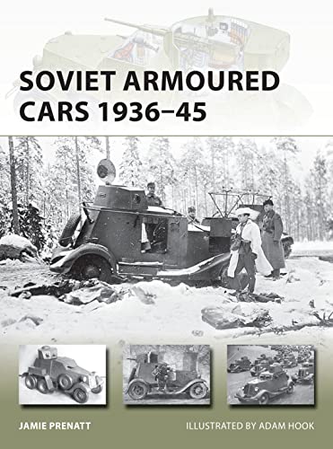Soviet Armoured Cars 1936–45 (New Vanguard, Band 284)