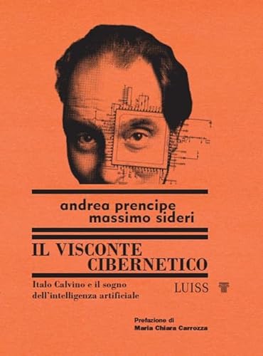 Il visconte cibernetico. Italo Calvino e il sogno dell'intelligenza artificiale (Nautilus) von Luiss University Press