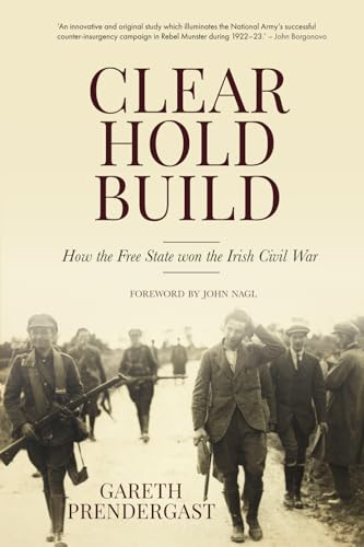 Clear-Hold-Build: How the Free State won the Irish Civil War von Eastwood Books