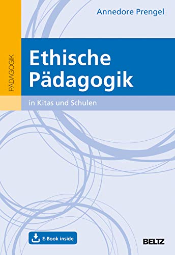 Ethische Pädagogik in Kitas und Schulen: Mit E-Book inside von Beltz GmbH, Julius