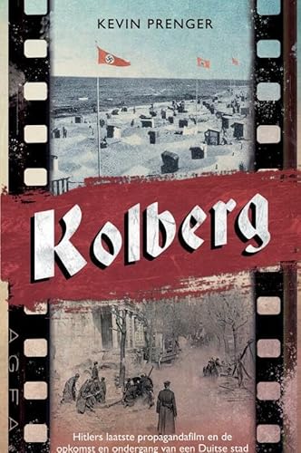 Kolberg: Hitlers laatste propagandafilm en de opkomst en ondergang van een Duitse stad von Brave New Books