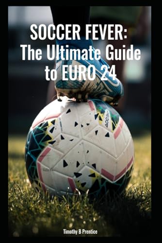 Soccer Fever: The Ultimate Guide to EURO24 von Independently published