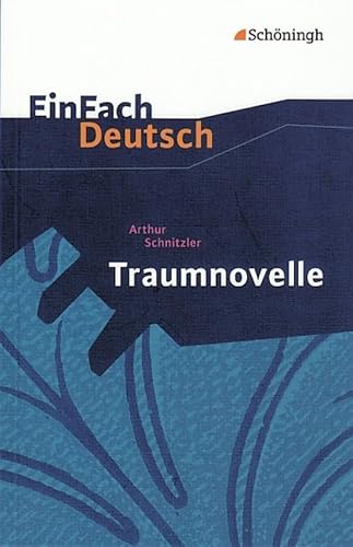 EinFach Deutsch Textausgaben: Arthur Schnitzler: Traumnovelle: Gymnasiale Oberstufe von Westermann Bildungsmedien Verlag GmbH
