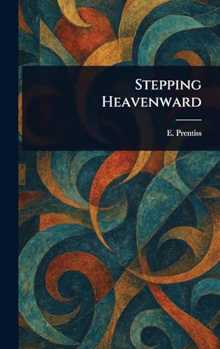 Stepping Heavenward von Anson Street Press