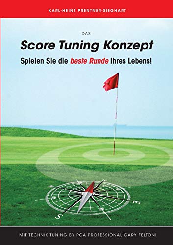 Das Score Tuning Konzept: Spielen Sie die beste Runde Ihres Lebens!