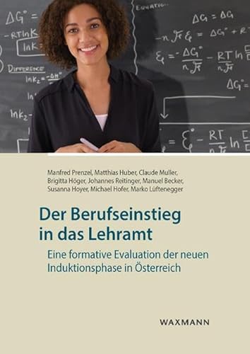 Der Berufseinstieg in das Lehramt: Eine formative Evaluation der neuen Induktionsphase in Österreich von Waxmann