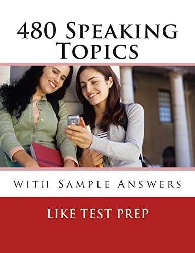 480 Speaking Topics with Sample Answers: 120 Speaking Topics Book 4 von Createspace Independent Publishing Platform