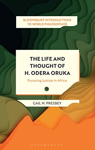 Life and Thought of H. Odera Oruka, The: Pursuing Justice in Africa (Bloomsbury Introductions to World Philosophies) von Bloomsbury Academic
