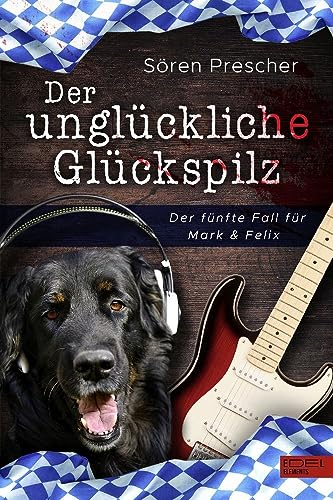 Der unglückliche Glückspilz: Der fünfte Fall für Mark & Felix