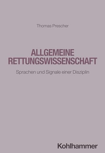 Allgemeine Rettungswissenschaft: Sprachen und Signale einer Disziplin