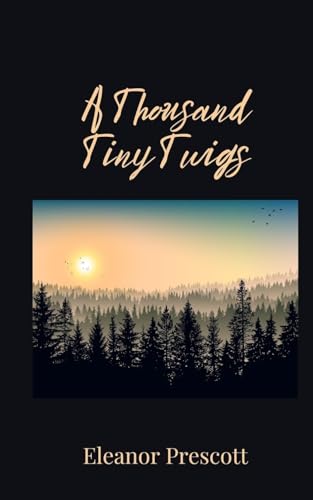 A Thousand Tiny Twigs A Thousand Tiny Twigs von Creative Arts Management OÜ