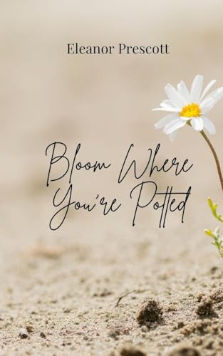 Bloom Where You're Potted Bloom Where You're Potted von Creative Arts Management OÜ