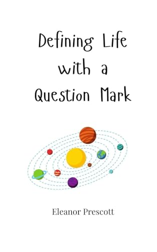 Defining Life with a Question Mark Defining Life with a Question Mark von Creative Arts Management OÜ