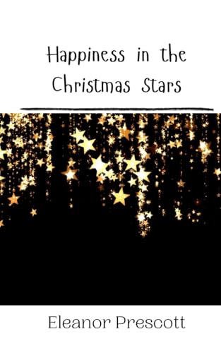 Happiness in the Christmas Stars Happiness in the Christmas Stars von Creative Arts Management OÜ