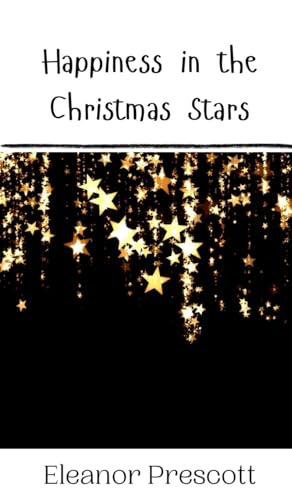Happiness in the Christmas Stars Happiness in the Christmas Stars von Creative Arts Management OÜ