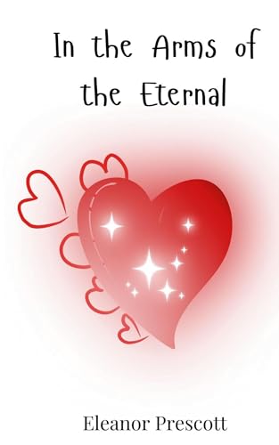 In the Arms of the Eternal In the Arms of the Eternal von Creative Arts Management OÜ