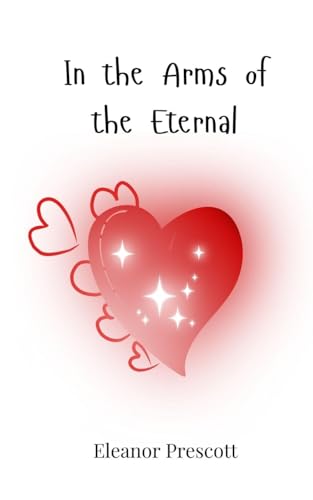 In the Arms of the Eternal In the Arms of the Eternal von Creative Arts Management OÜ