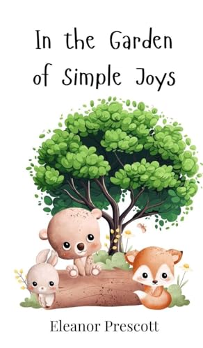 In the Garden of Simple Joys In the Garden of Simple Joys von Creative Arts Management OÜ