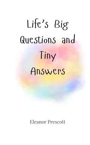 Life's Big Questions and Tiny Answers von Creative Arts Management OÜ