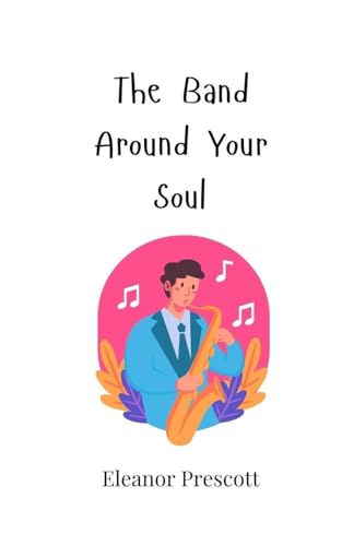 The Band Around Your Soul The Band Around Your Soul von Creative Arts Management OÜ