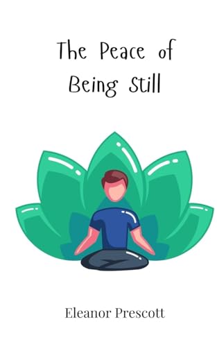 The Peace of Being Still von Creative Arts Management OÜ