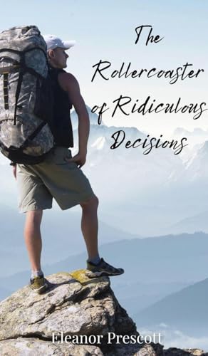 The Rollercoaster of Ridiculous Decisions von Creative Arts Management OÜ