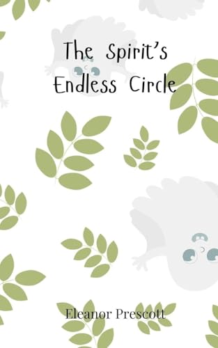 The Spirit's Endless Circle The Spirit's Endless Circle von Creative Arts Management OÜ