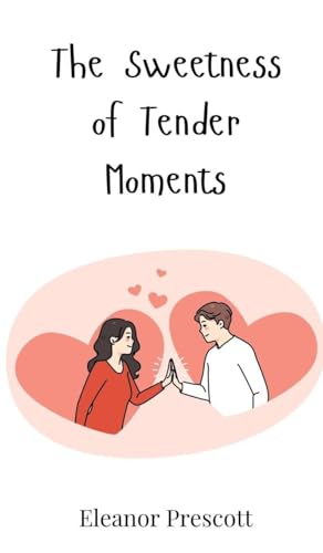 The Sweetness of Tender Moments The Sweetness of Tender Moments von Creative Arts Management OÜ